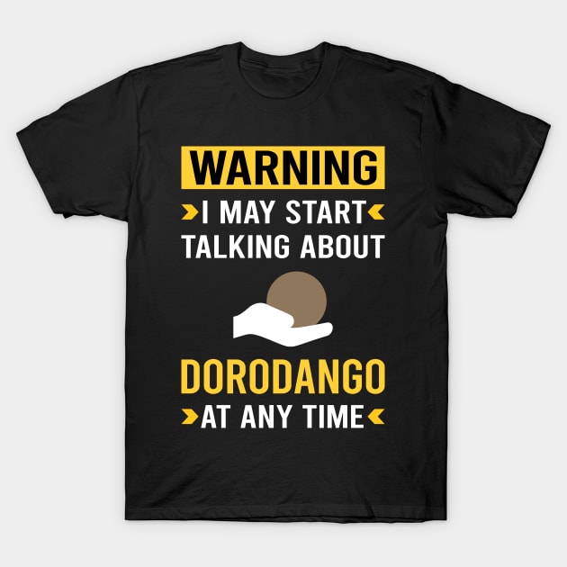 Warning Dorodango Mud Ball Dango T-Shirt by Bourguignon Aror